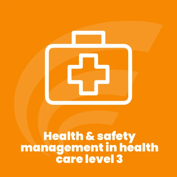 Health & safety management in health care level 3